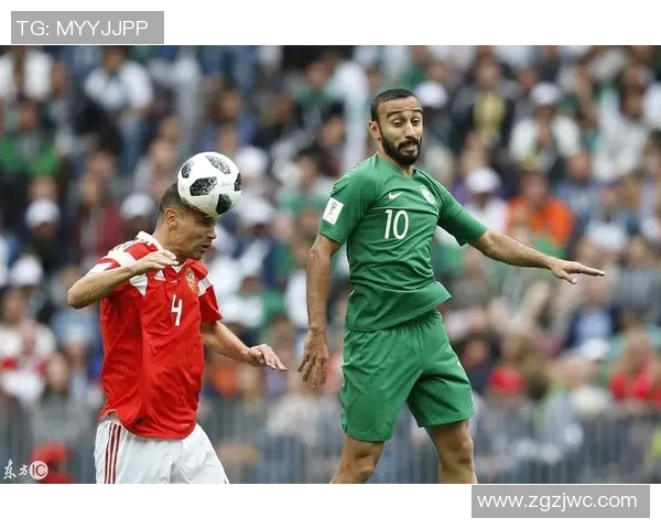 俄罗斯对阵沙特的精彩竞猜推荐与分析助你赢得胜利